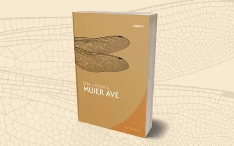 "Mujer Ave": primera novela de Estela Asilvera