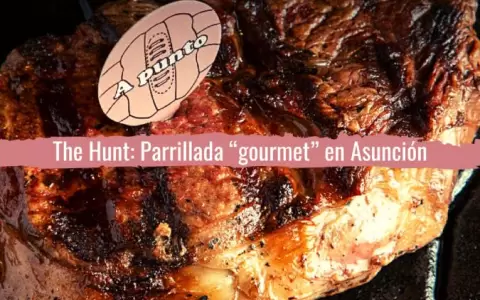 The Hunt: Parrillada �gourmet� en Asunci�n