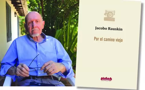 "Por el camino viejo", nuevo volumen po�tico de Jacobo Rauskin
