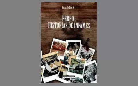Hoy se presenta "Perro...historias de infames", de Eduardo Dios K.