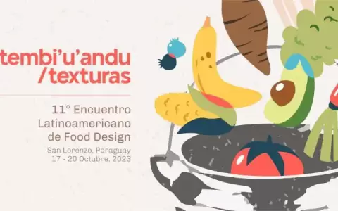 Tembi'u'andu/texturas: 11� Encuentro Latinoamericano de Dise�o y Alimentos