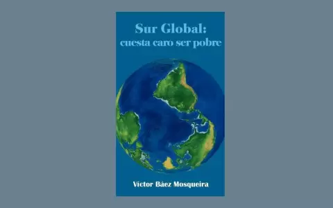 Sobre el libro "Sur Global, cuesta caro ser pobre"