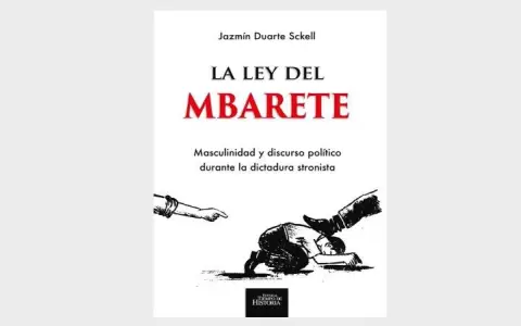 Masculinidad y discurso pol�tico durante el stronismo, hoy en la FIL Asunci�n
