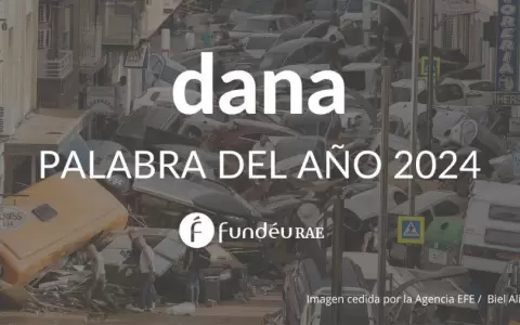 �Dana� es elegida palabra del a�o 2024 por la Fund�uRAE