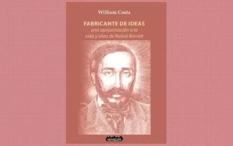 Lanzamiento de "Fabricante de ideas", de William Costa, sobre vida y obra de Rafael Barrett