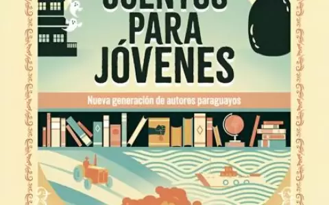 "Cuentos para j�venes. Nueva generaci�n de autores paraguayos" ya disponible