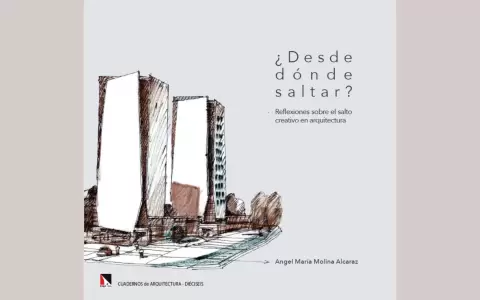 Portada del libro "�Desde d�nde saltar? Reflexiones sobre el salto creativo en arquitectura", de �ngel Mar�a Molina Alcaraz.
