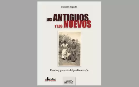 Portada del libro "Los antiguos y los nuevos. Pasado y presente del pueblo nivacl�" de Marcelo Bogado.