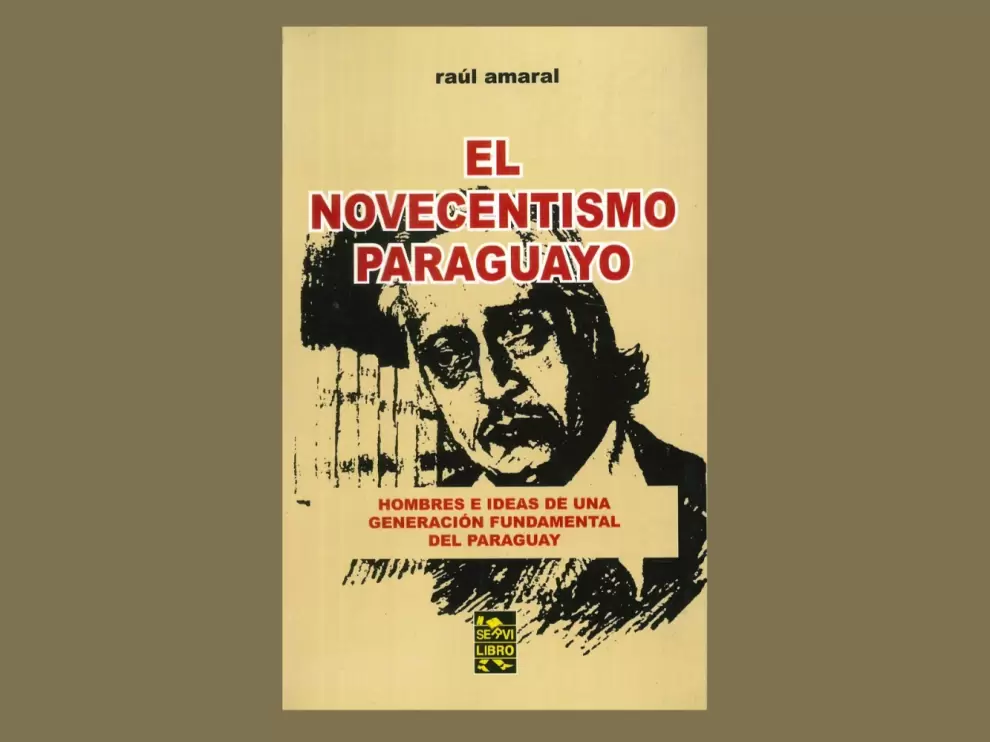 Tapa de "El novecentismo paraguayo. Hombres de ideas de una generaci�n fundamental del Paraguay" de Ra�l Amaral. Editorial Servilibro.