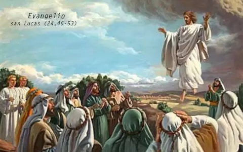 Evangelio seg�n san Lucas (Lc 24,46-53)