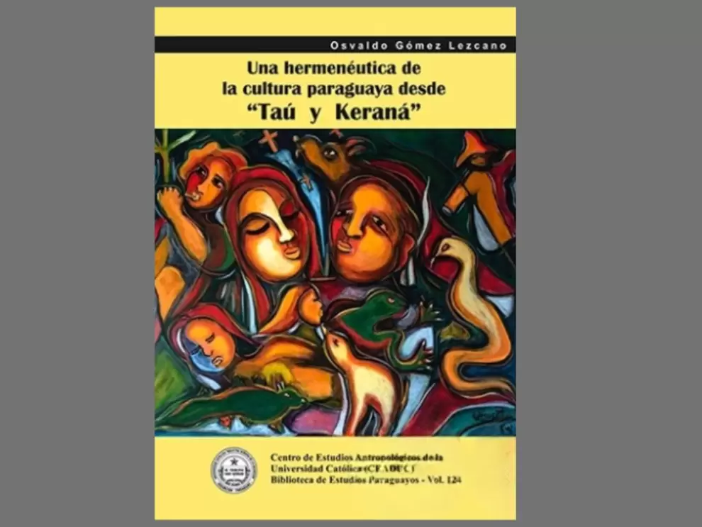 Tapa de "Una hermenéutica de la cultura paraguaya desde "Tau y Kerana" de Osvaldo Gómez Lezcano.