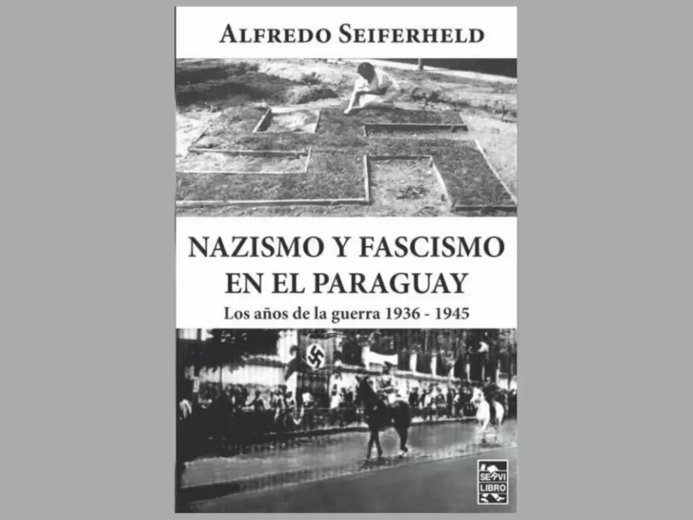 Tapa de "Nazismo y fascismo en el Paraguay", de Alfredo Seiferheld. Editorial Servilibro