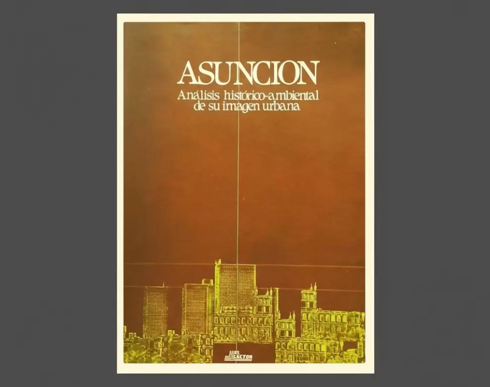 Asunci�n. An�lisis hist�rico ambiental de su imagen urbana, Asunci�n, 1989.