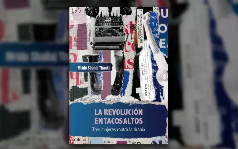 Portada de "La revoluci�n en tacos altos. Tres mujeres contra la tiran�a". Editorial Arandur�.