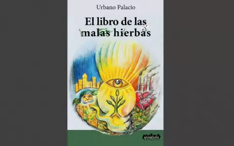 Portada de "El libro de las malas hierbas", de Urbano Palacio. Editorial Arandur�.