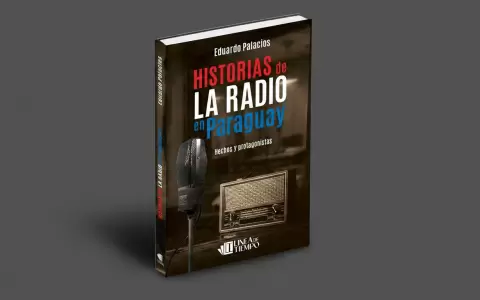 Portada de "Historias de la radio en Paraguay. Hechos y protagonistas", de Eduardo Palacios.