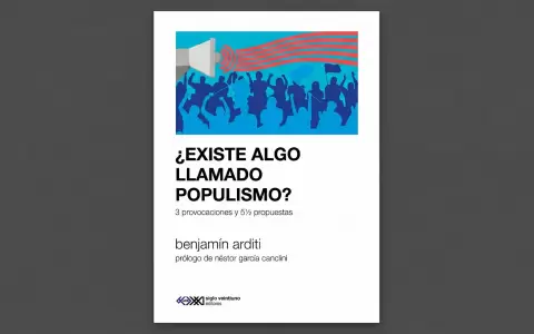 Portada de "�Existe algo llamado populismo?", de Benjam�n Arditi.