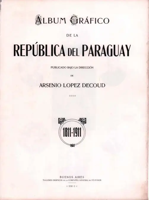 Car�tula del em�lbum Gr�fico de la Rep�blica del Paraguay/em. Colecci�n Vera-Scuderi. Cortes�a www.aranduvera.com.py