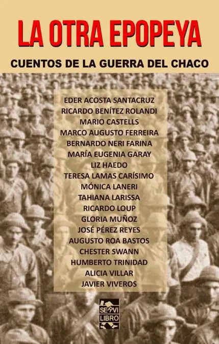 emLa otra epopeya. Cuentos de la Guerra del Chaco,/em 2022. Cortes�a