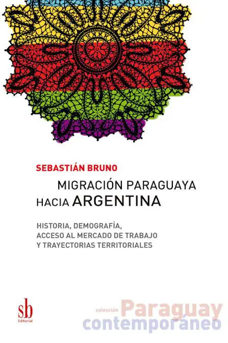 &ldquo;Migraci�n paraguaya hacia Argentina&rdquo;, de Sebasti�n Bruno. Cortes�a