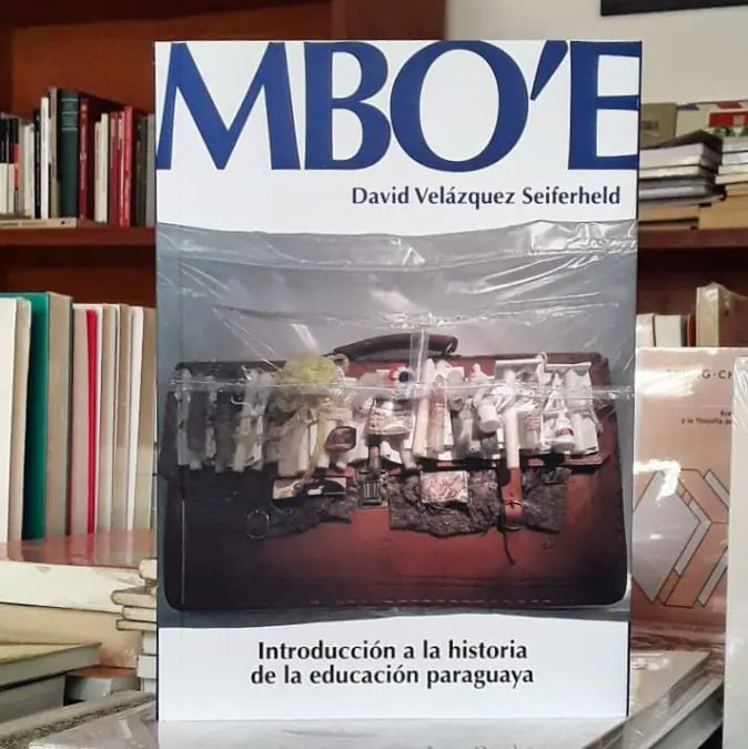 emMbo'e. Introducci�n a la historia de la educaci�n paraguaya,/em libro de David Vel�zquez Seiferheld. Cortes�a