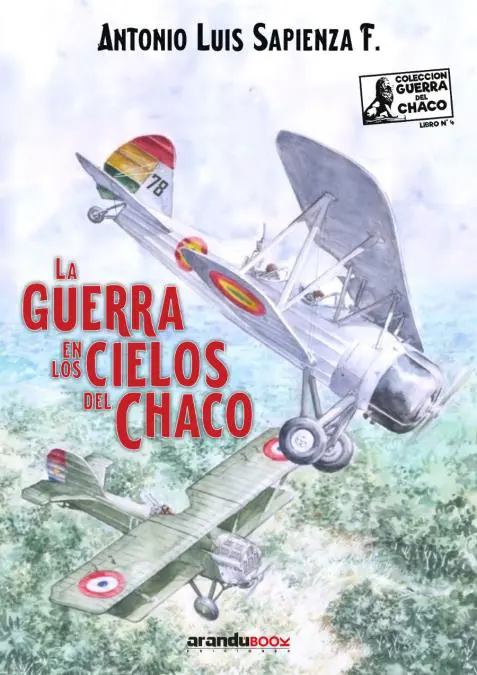 Portada del libro emLa guerra en los cielos del Chaco/em (AranduBook Ediciones), de Antonio Luis Sapienza F. Cortesía