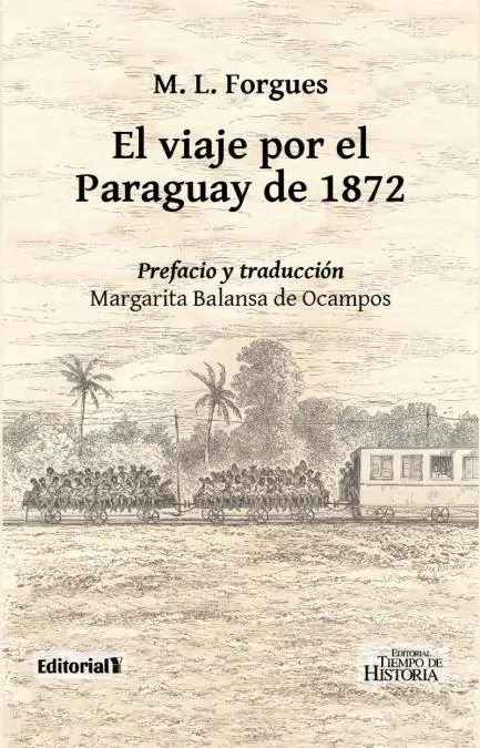 em/em emEl viaje por el Paraguay de 1872/em, de M. L. Forgues (Editorial Y / Editorial Tiempo de Historia). Cortes�a